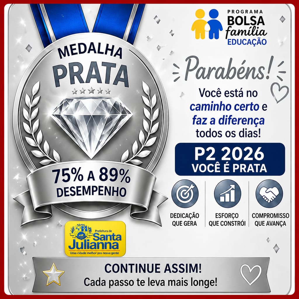Santa Juliana conquista Medalha de Prata na P2/2026 e se destaca pelo compromisso com a permanência dos estudantes na escola